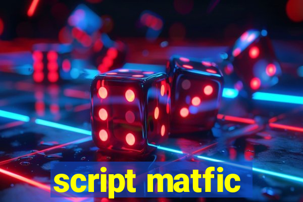 script matfic